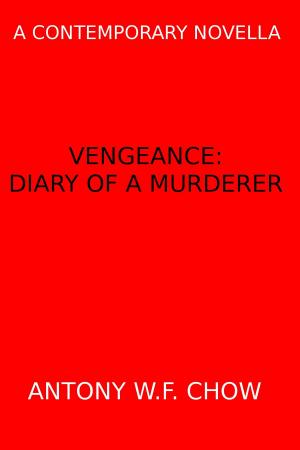 Book cover of Vengeance: Diary of a Murderer (A Contemporary Novella)