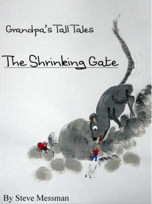 Book cover of Grandpa's Tall Tales: The Shrinking Gate