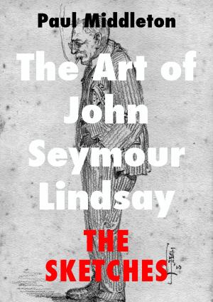 Cover of The Art of John Seymour Lindsay: The Sketches