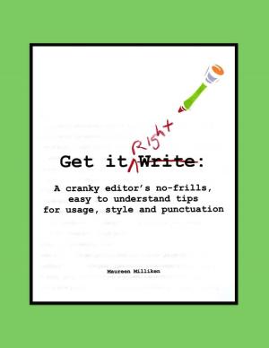 Cover of the book Get it Right: A cranky editor's no-frills easy-to-understand tips for usage, style and punctuation by Annika Chung
