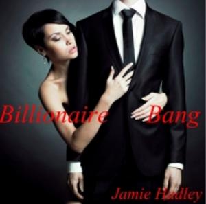 Cover of the book Billionaire Bang by Tori Westwood