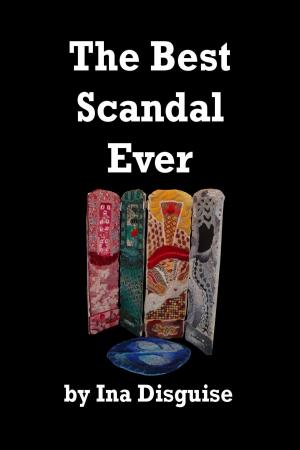 Cover of the book The Best Scandal Ever by Ina Disguise