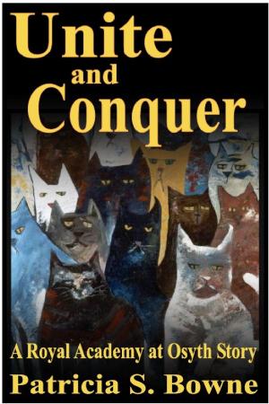 Cover of the book Unite and Conquer: A Royal Academy at Osyth Story by J. Nicole Parker