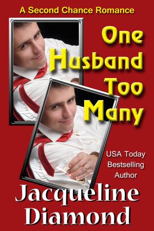 Cover of the book One Husband Too Many: A Second Chance Romance by Jacqueline Diamond