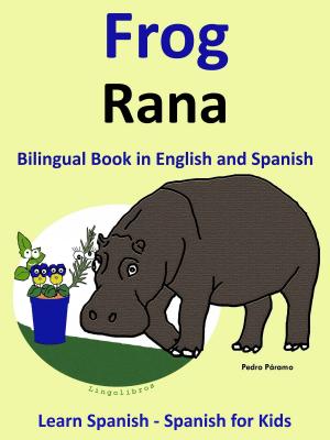Cover of Learn Spanish: Spanish for Kids. Bilingual Book in English and Spanish: Frog - Rana.
