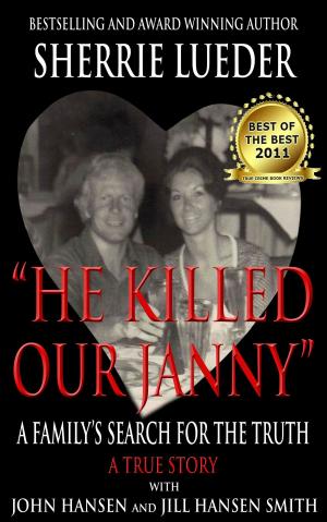 Cover of the book "He Killed Our Janny:" A Family's Search for the Truth by Lawrence Schiller