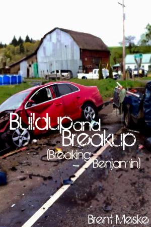 Cover of Buildup and Breakup (a Tale of Breaking Benjamin) by Brent Meske, Brent Meske