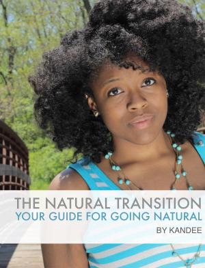 Cover of the book The Natural Transition: Your Guide for Going Natural by Sarah James