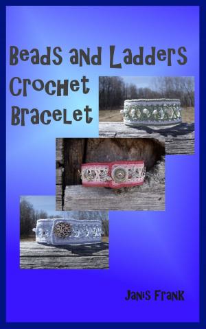 Cover of the book Beads and Ladders Crochet Bracelet by Janis Frank