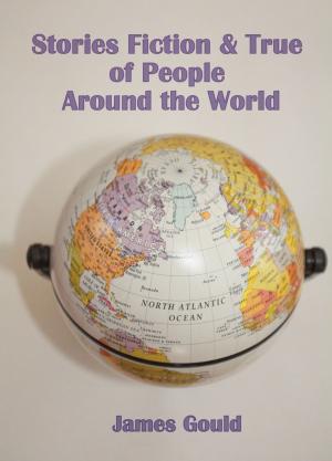 Cover of the book Stories Fiction & True of People Around the World by Keenen Watts, Ashley Kindler