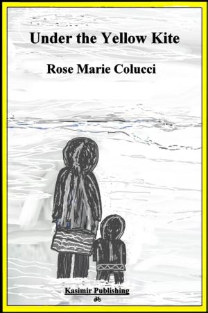 Cover of the book Under the Yellow Kite by Marie Rose
