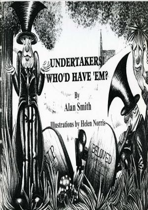 Cover of the book Undertakers, Who'd Have 'em? by Chuck Sambuchino