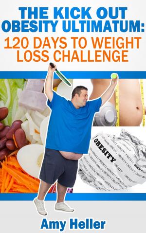Cover of the book The Kick out Obesity Ultimatum: 120 days to weight loss challenge by Dina Colman