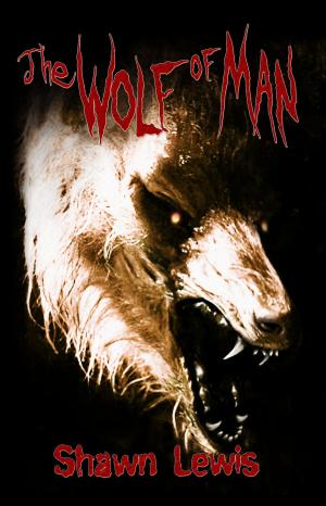 Cover of the book The Wolf of Man by Jon Corres, J.Nathanial Corres