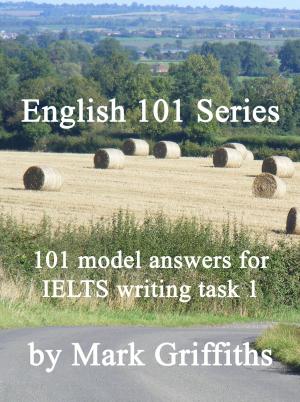Book cover of English 101 Series: 101 model answers for IELTS writing task 1