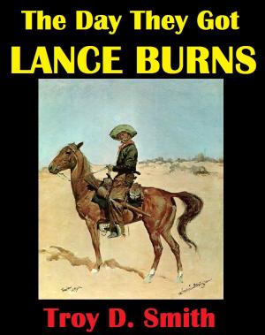 Cover of The Day They Got Lance Burns