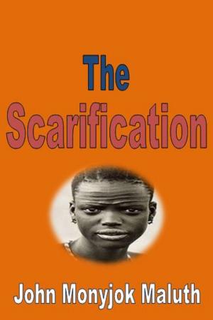 Cover of the book The Scarification Guide by South Sudan Nation