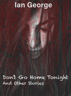 Cover of the book Don't go Home Tonight and other tales of Mystery and the Supernatural by William F. Buckley Jr.