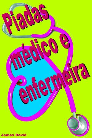 Cover of the book Piadas médico e enfermeira by James David