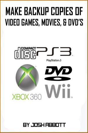 Book cover of Make Backup Copies of Video Games, Movies, CD's, & DVD's