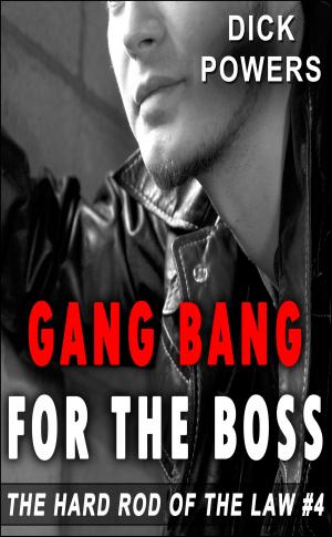 Cover of the book Gang Bang For The Boss (The Hard Rod of The Law #4) by C. L. Stone