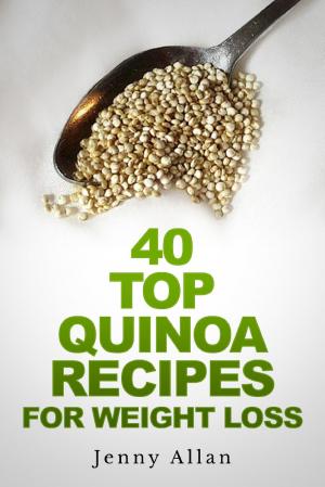 bigCover of the book 40 Top Quinoa Recipes For Weight Loss by 