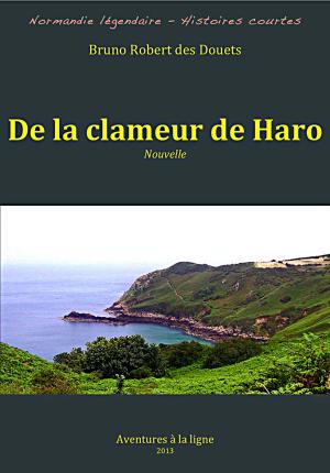 Cover of the book De la clameur de Haro by Bruno Robert des Douets