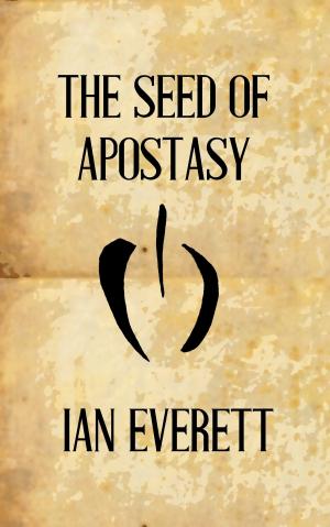 Cover of the book The Seed of Apostasy by John Vault