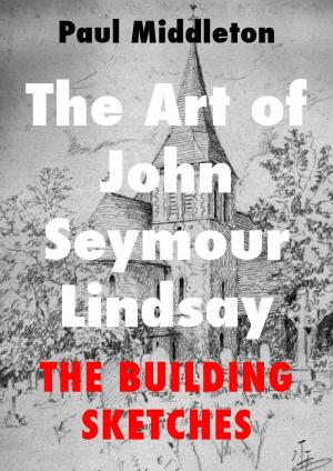 bigCover of the book The Art of John Seymour Lindsay: The Building Sketches by 
