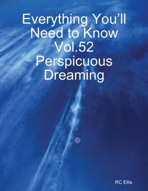 Book cover of Everything You’ll Need to Know Vol.52 Perspicuous Dreaming