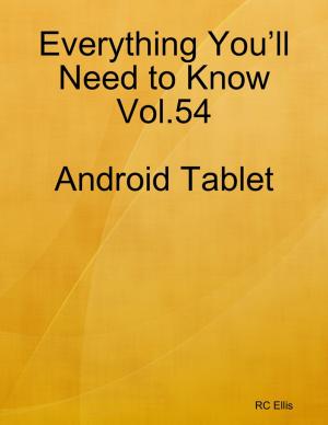 Book cover of Everything You’ll Need to Know Vol.54 Android Tablet