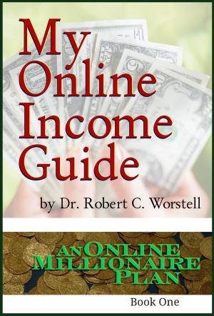 Cover of the book My Online Income Guide by Midwest Journal Press, John Thomas Simpson, Dr. Robert C. Worstell