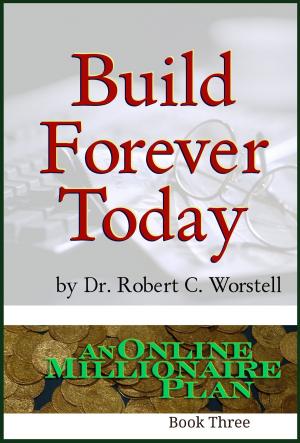 Cover of the book Build Forever Today by Midwest Journal Press, Herbert A. Shearer, Dr. Robert C. Worstell