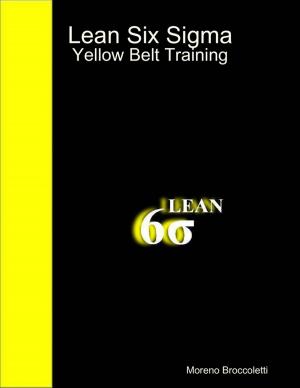 Cover of the book Lean Six Sigma - Yellow Belt Training by Richard Noble