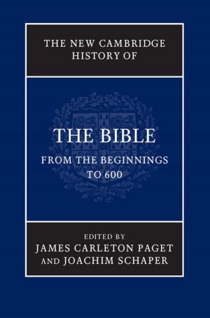 Cover of the book The New Cambridge History of the Bible: Volume 1, From the Beginnings to 600 by 