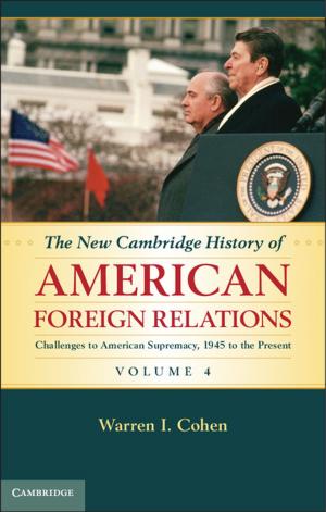 Book cover of The New Cambridge History of American Foreign Relations: Volume 4, Challenges to American Primacy, 1945 to the Present