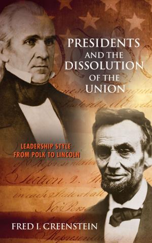Cover of the book Presidents and the Dissolution of the Union by Geoffrey K. Vallis