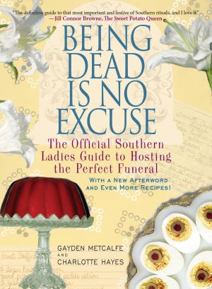 Cover of the book Being Dead Is No Excuse by Michael Holley