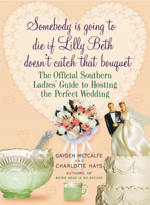 Cover of the book Somebody Is Going to Die If Lilly Beth Doesn't Catch That Bouquet by K. C. Baker, Randy Jackson