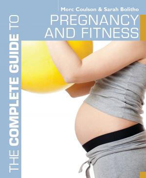 bigCover of the book The Complete Guide to Pregnancy and Fitness by 