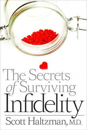 Cover of the book The Secrets of Surviving Infidelity by Mark D. Miller, MD, Charles F. Reynolds III, MD