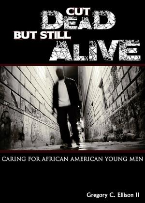 Cover of the book Cut Dead But Still Alive by Cheryl Kirk-Duggan, Marlon F. Hall