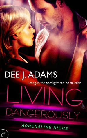 Cover of the book Living Dangerously by Anne Bordeaux