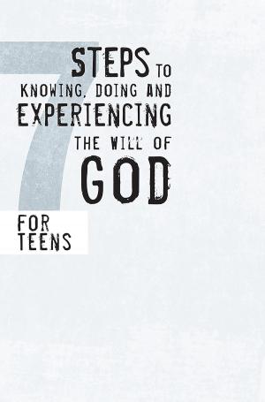 Cover of the book 7 Steps to Knowing, Doing and Experiencing the Will of God by Martha Rogers