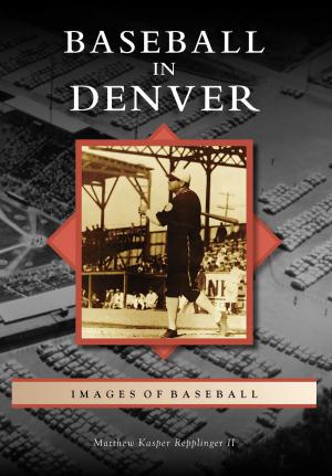 Cover of the book Baseball in Denver by Ian Hopkins, Matt Horbal