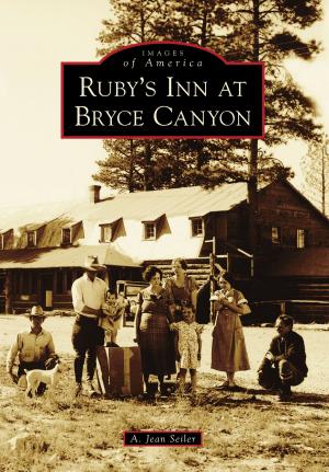 Cover of the book Ruby's Inn at Bryce Canyon by Hope Benedict, Lemhi County Historical Society and Museum