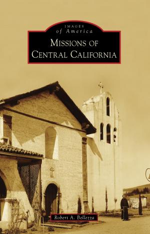Cover of the book Missions of Central California by Mark Lardas