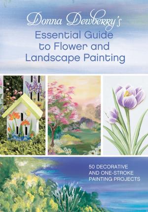 Book cover of Donna Dewberry's Essential Guide to Flower and Landscape Painting