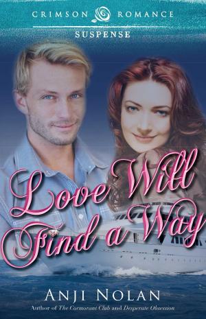 Cover of the book Love Will Find a Way by Ashlinn Craven