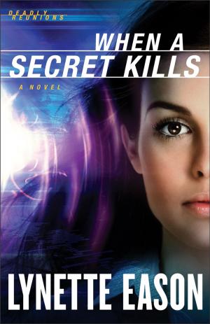Cover of the book When a Secret Kills (Deadly Reunions Book #3) by Eva Gordon